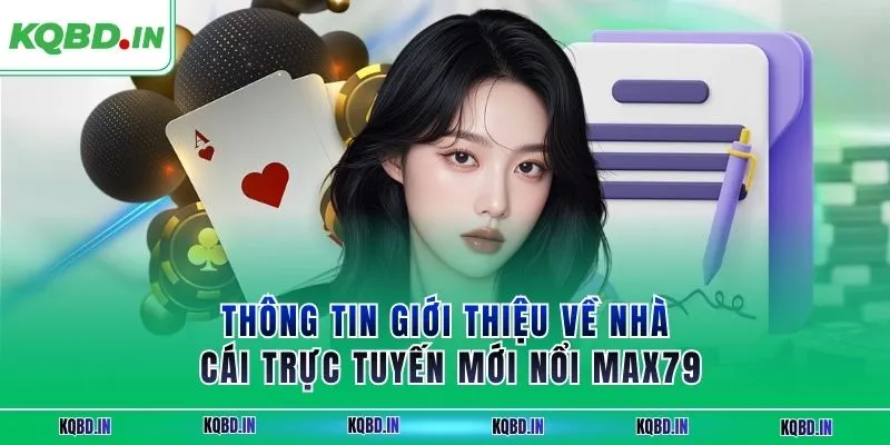 MAX79 – Bùng Nổ Cá Cược Với Nhà Cái Uy Tín Châu Á 1 Thông tin giới thiệu về nhà cái trực tuyến mới nổi MAX79